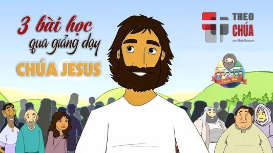 3 Bài Học Qua Giảng Dạy Của CHÚA JESUS
